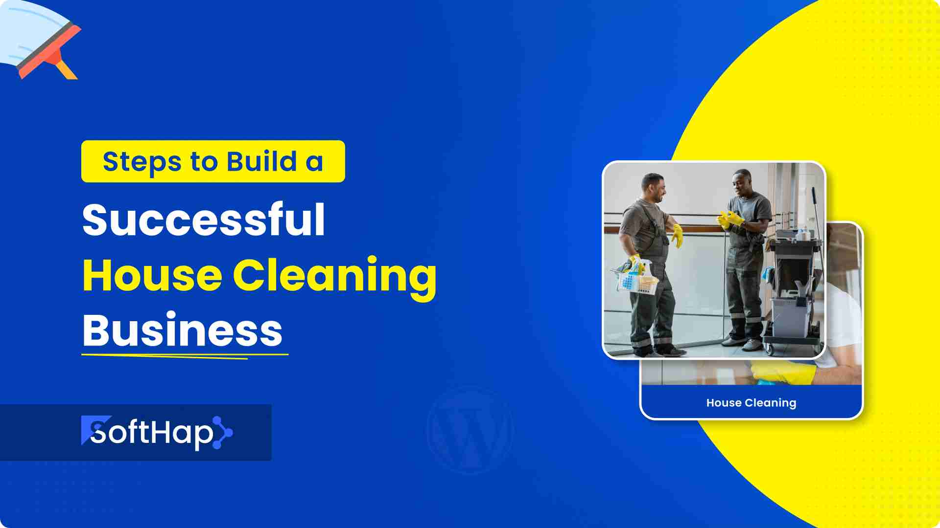 9 Steps to Build a Successful House Cleaning Business